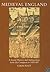 Medieval England: A Social History and Archaeology from the Conquest to 1600 AD