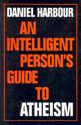 An Intelligent Person's Guide to Atheism (Hardcover)