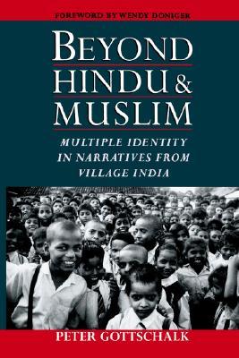 Beyond Hindu and Muslim: Multiple Identity in Narratives from Village India