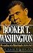 Booker T. Washington: The M...