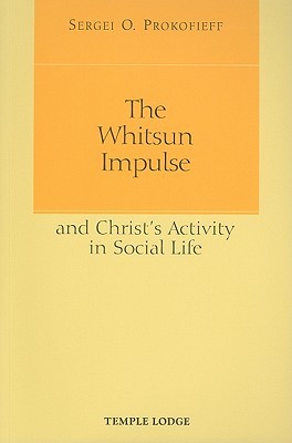 The Whitsun Impulse and Christ's Activity in Social Life (Paperback)