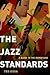 The Jazz Standards: A Guide...