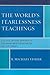 The World's Fearlessness Teachings: A Critical Integral Approach to Fear Management/Education for the 21st Century: A Critical Integral Approach to Fear Management/Education for the 21st Century