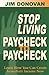 Stop Living Paycheck to Paycheck: Learn How You Can Create Immediate Income Now