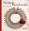 Netted Beadwork (Beadwork How-To Series)