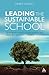 Leading the Sustainable School: Distributing Leadership to Inspire School Improvement
