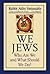 We Jews: Who Are We And What Should We Do?