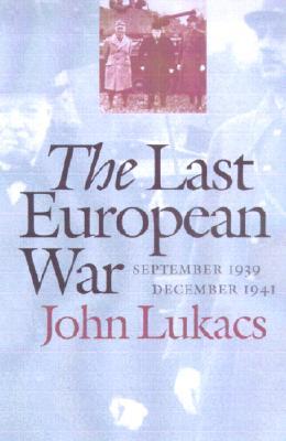 The Last European War: September 1939 - December 1941 (Paperback)