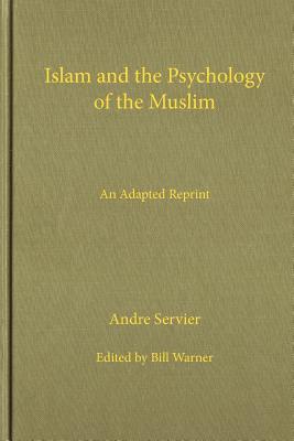 Islam and the Psychology of the Muslim: An Abridged Reprint (Paperback)