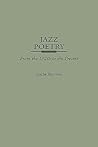 Jazz Poetry: From the 1920s to the Present (Contributions to the Study of Music and Dance, 44)
