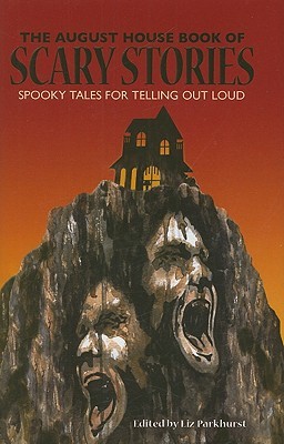 The August House Book of Scary Stories: Spooky Tales for Telling Out Loud (Hardcover)