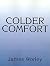Colder Comfort by James Worley