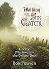 Walking with the Sin Eater by Ross Heaven