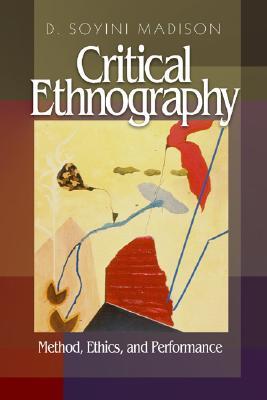 Critical Ethnography: Method, Ethics, and Performance (Paperback)