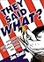 They Said What? by Jim Hunt