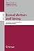 Formal Methods and Testing:...