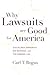 Why Lawsuits are Good for A...