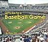 Let's Go to a Baseball Game (Welcome Books)