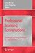 Professional Learning Conversations: Challenges in Using Evidence for Improvement (Professional Learning and Development in Schools and Higher Education, 1)