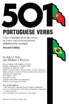 501 Portuguese Verbs: Fully Conjugated In All The Tenses in a New Easy-To-Learn Format Alphabetically Arranged (English and Portuguese Edition)