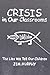 Crisis in Our Classrooms: T...