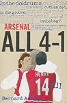 Arsenal All 4-1: A Guidebook to an Historic Season Straight from Highbury's Gooner Grapevine Arsenal All 4-1: A Guidebook to an Historic Season Straight from Highbury's Gooner Grapevine