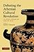 Debating the Athenian Cultural Revolution: Art, Literature, Philosophy & Politics 430-380 BC