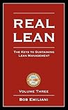 Real Lean: The Keys to Sustaining Lean Management (Volume Three)