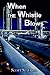 When the Whistle Blows by Scott Staerkel