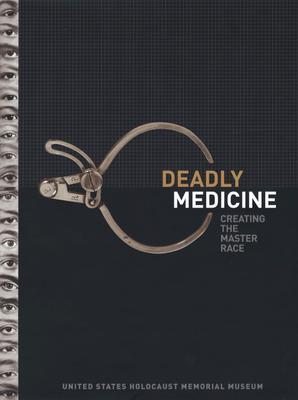 Deadly Medicine: Creating the Master Race (Hardcover)