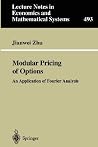 Modular Pricing of Options: An Application of Fourier Analysis (Lecture Notes in Economics and Mathematical Systems) Modular Pricing of Options: An Application of Fourier Analysis (Lecture Notes in Economics and Mathematical Systems)