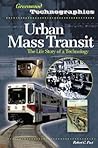 Urban Mass Transit: The Life Story of a Technology (Greenwood Technographies)