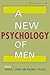 A New Psychology Of Men