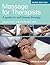 Massage for Therapists: A Guide to Soft Tissue Therapy