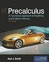 Precalculus: A Functional Approach to Graphing and Problem Solving: . (The Jones & Bartlett Learning Series in Mathematics)