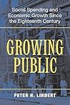 Growing Public: Social Spending and Economic Growth since the Eighteenth Century Growing Public: Social Spending and Economic Growth since the Eighteenth Century