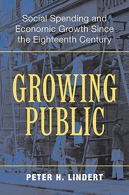 Growing Public: Social Spending and Economic Growth since the Eighteenth Century (Paperback)