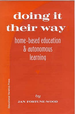 Doing It Their Way : Home-Based Education and Autonomous Learning (Paperback)