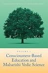 Consciousness-Based Education and Maharishi Vedic Science