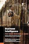 Business Intelligence: The Savvy Manager's Guide (The Morgan Kaufmann Series on Business Intelligence)