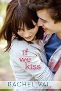 If We Kiss (If We Kiss, #1)