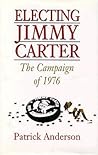 Electing Jimmy Carter: The Campaign of 1976