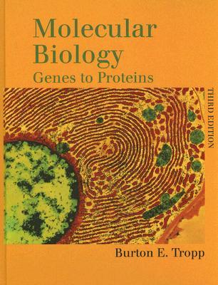 Molecular Biology: Genes to Proteins (Hardcover)