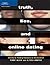 Truth, Lies, and Online Dating by Terry Ulick