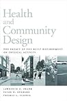 Health and Community Design: The Impact Of The Built Environment On Physical Activity Health and Community Design: The Impact Of The Built Environment On Physical Activity