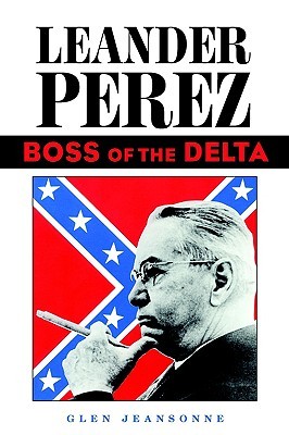 Leander Perez: Boss of the Delta (Paperback)