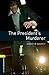 Oxford Bookworms Library: The President's Murder: Level 1: 400-Word Vocabulary