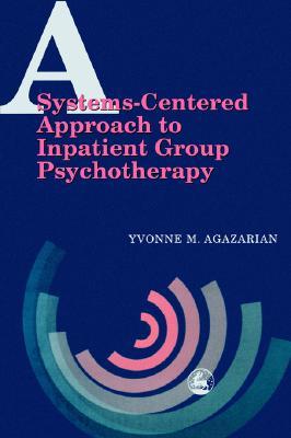A Systems-Centered Approach to Inpatient Group Psychotherapy (Paperback)