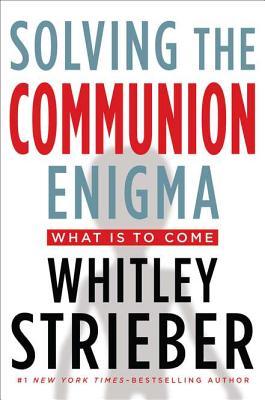 Solving the Communion Enigma: What Is to Come (Hardcover)