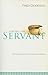 Serving the Servant: Devotional Thoughts on the Gospel of Mark